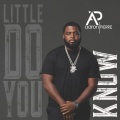 Little Do You Know (Explicit)