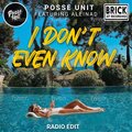 Posse Unit、aleinad - I Don't Even Know (Radio Edit)