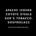 Apache Legend Coyote Steals Sun's Tobacco. Sosfreejazz