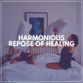 Harmonious Repose of Healing