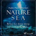 NATURE SEA ―Relax for deep sleep.―