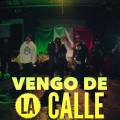 Vengo de la Calle (Explicit)