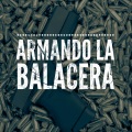 Armando la Balacera (Explicit)