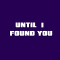 Chaser De La Kash - Until I Found You