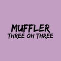 Muffler - Three Oh Three (Radio Edit)