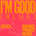 I'm Good (Blue) [feat. David Guetta & Bebe Rexha] (Bounce Projectz Remix|Explicit)