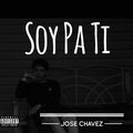 Jose Chavez - Soy Pa Ti