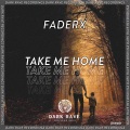 FADERX - Take Me Home