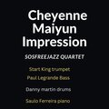 cheyenne maiyun impressions sosfreejazz