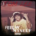 Tom Lee - Feelin myself (Explicit)