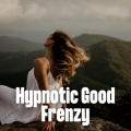 Hypnotic Good Frenzy