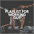 Playlist for Working Out