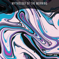 Mythology Of The Morning Top 22
