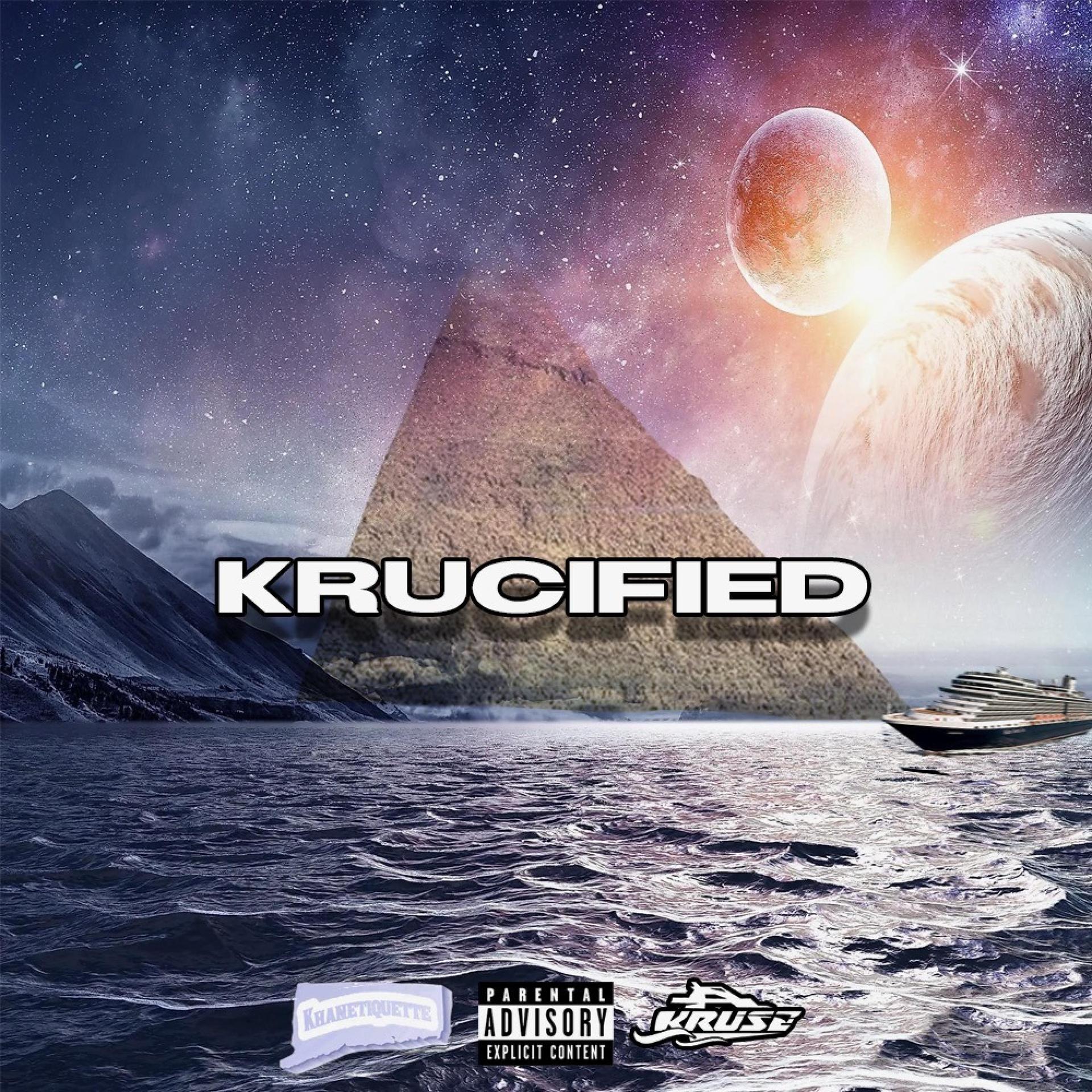 Khanetiquette.、A Kruse - KRUCIFIED (feat. A Kruse)(Explicit)
