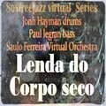 Lenda do Corpo Seco Sosfreejazz