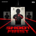 Shoot First (Explicit)