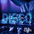 DISCO (DJ版)