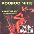 Perez Prado and His Orchestra、Roberto Casanova、Juan Cheda、shorty rogers - Voodoo Suite: Theme Of Two Worlds (Amoha/Criollo/Theme Of Two Worlds/Uamanna Africano/Blues In C Major/Theme Of Two Worlds)   (Remastered)