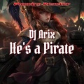 DJ Arix、Arkadiusz Arix - He's a Pirate