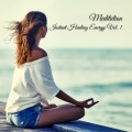 Meditation: Instant Healing Energy Vol. 1