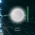 Unscannable - Fence Chasers