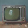 Hale White Noise for Peace
