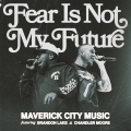 Fear is Not My Future (Radio Version)