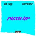 Swervfrm24、Lor Kapp - Push Up (feat. Lor Kapp)(Explicit)