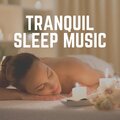Tranquil Sleep Music