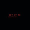 Dexhawnn、$GKJ - Get At Me (feat. $GKJ)(Explicit)