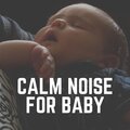 Calm Noise for Baby