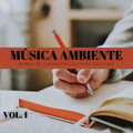 Música Ambiente: Música De Concentração Para O Estudo Vol. 1