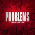 Dab Tedi、Tom Lee - Problems (feat. Dab Tedi)(Explicit)