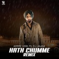 DJ Jaani、Ammy Virk - Hath Chumme (feat. Ammy Virk)(Remix)