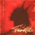 The Feeling - Tu fanático (Explicit)