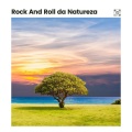 Rock And Roll da Natureza