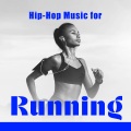 Hip-Hop Music for Running (Sounds for Bod Energy)