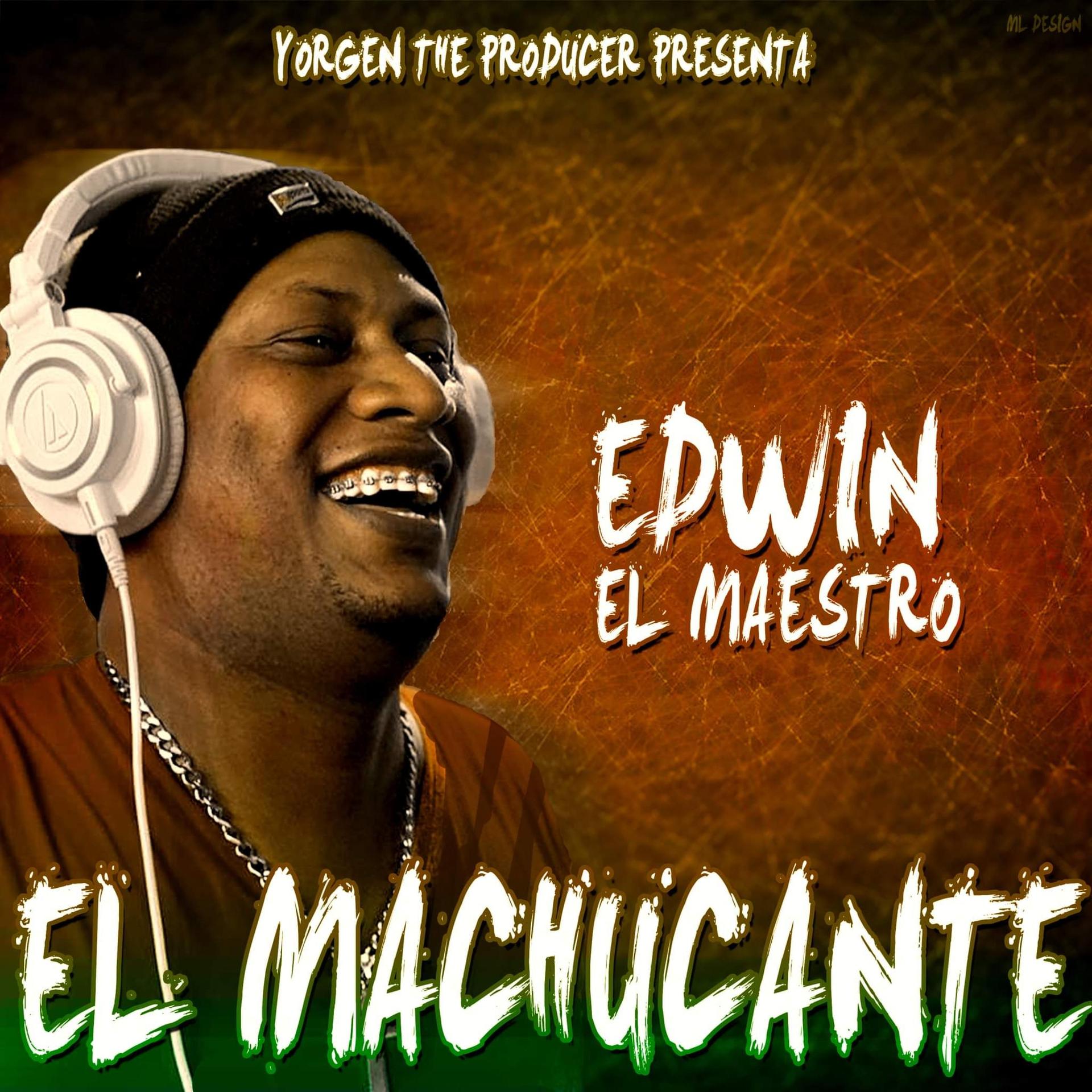 Yorgen、Edwin El Maestro - El Machucante (feat. Edwin El Maestro)