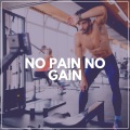 No Pain No Gain