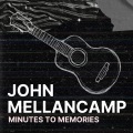 Minutes To Memories: John Mellencamp
