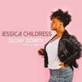 Jessica Childress、Joseph Holiday - Slow Down (For a Minute)