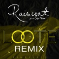 Raincoat (Loote Remix|Explicit)