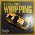 Whipping (feat. J Spades)(Explicit)