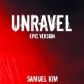 Unravel (Epic Version)