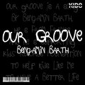 Benjamin Barth、Benjamin Jean Vincent Bartholomé - Our Groove (Extended Mix)