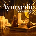 Ayurvedic Massage (Unwind with Music of India – Deep Relaxation at Ayurvedic Spa)