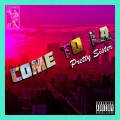 Pretty Sister、Zak Waters - Come to L.A.