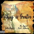 The Legend Paul Anthony、Julius Taylor - Nothing Is Greater (Explicit)