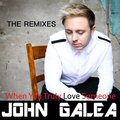John Galea、Skinner & Bracks - When You Truly Love Someone (Skinner & Bracks Remix)