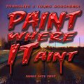 Paint Where It Aint (feat. Young DoughBoi)